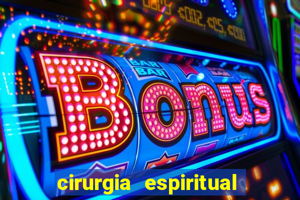 cirurgia espiritual marlon santos