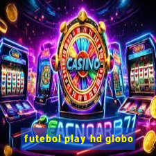 futebol play hd globo