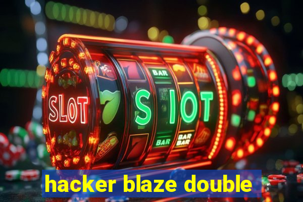 hacker blaze double