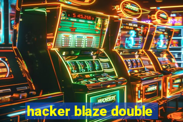 hacker blaze double