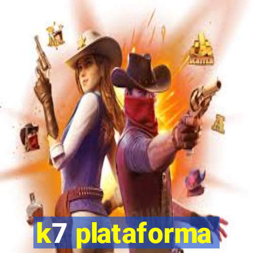 k7 plataforma