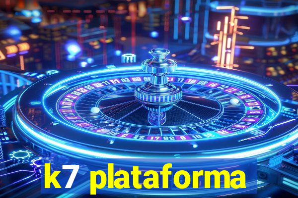 k7 plataforma