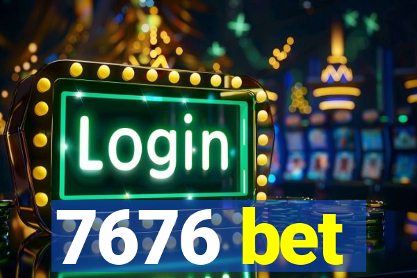 7676 bet