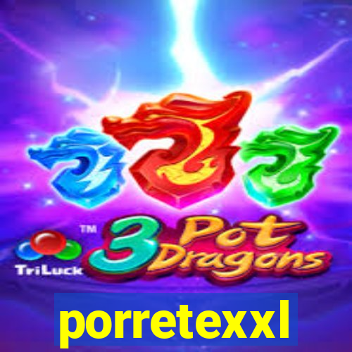 porretexxl