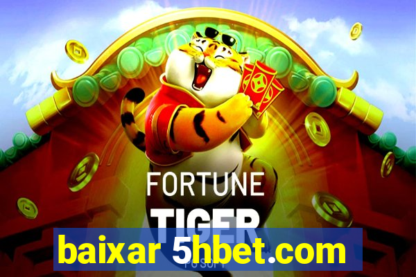 baixar 5hbet.com