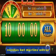 vendas net martins entrar