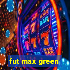 fut max green