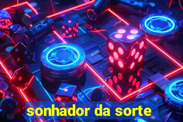 sonhador da sorte