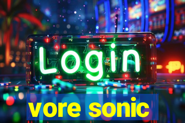 vore sonic