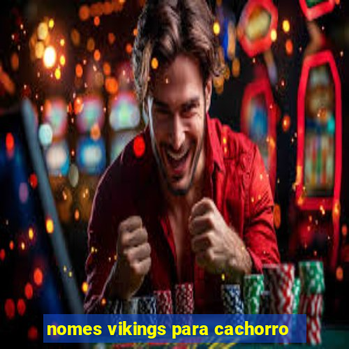 nomes vikings para cachorro