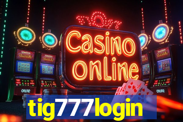 tig777login