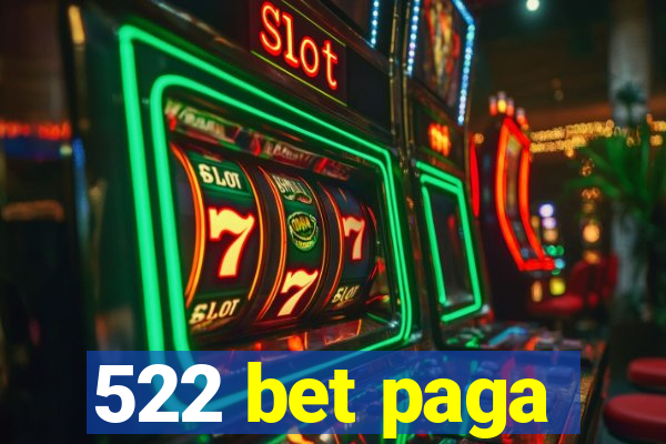 522 bet paga