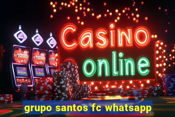 grupo santos fc whatsapp