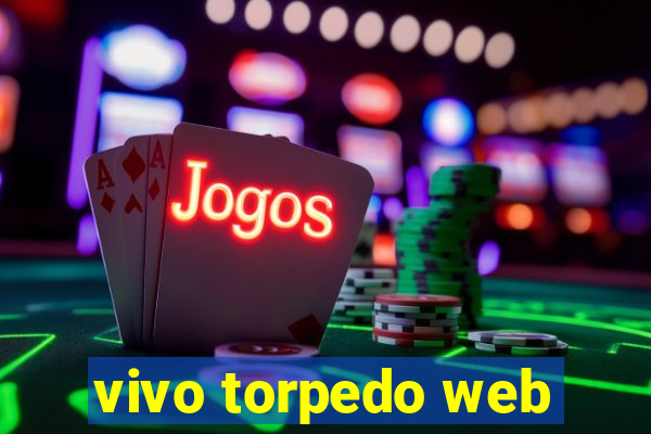 vivo torpedo web