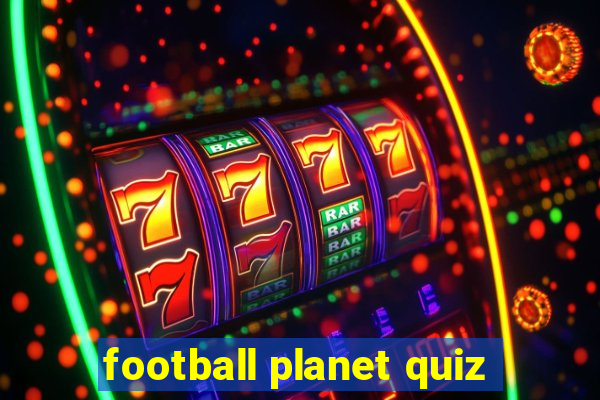 football planet quiz