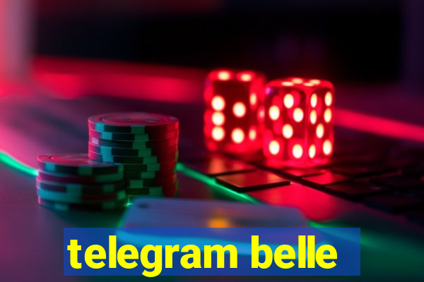 telegram belle