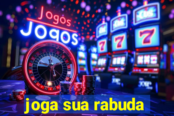 joga sua rabuda