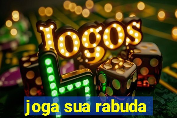 joga sua rabuda