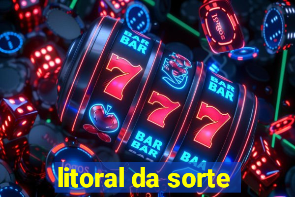 litoral da sorte