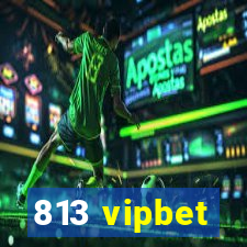 813 vipbet