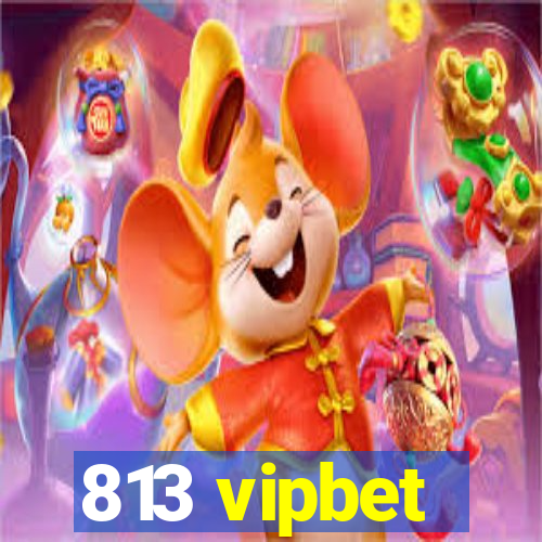 813 vipbet