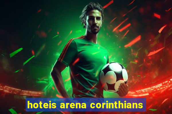 hoteis arena corinthians