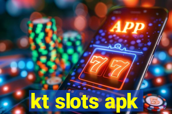 kt slots apk