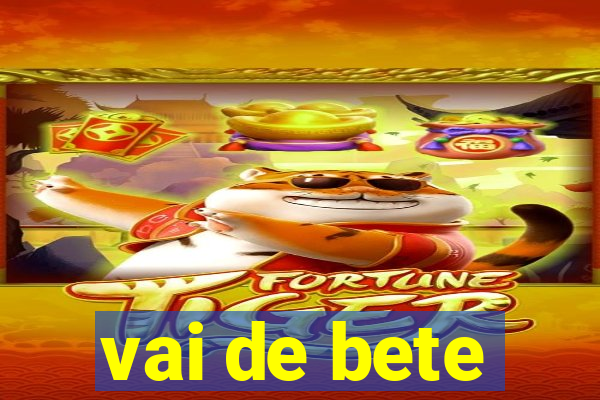 vai de bete