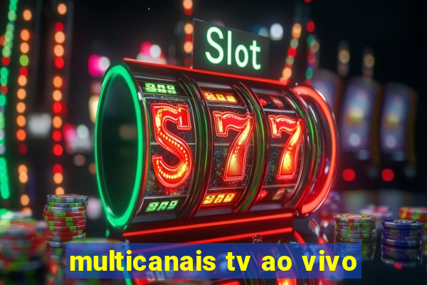 multicanais tv ao vivo