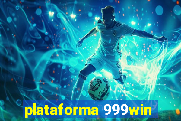 plataforma 999win