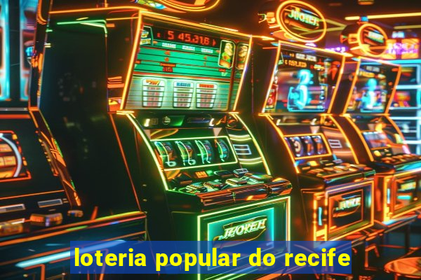 loteria popular do recife