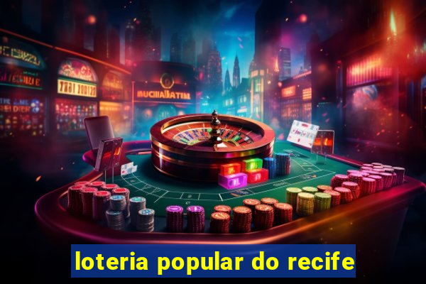 loteria popular do recife