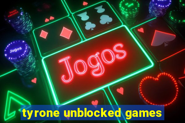 tyrone unblocked games