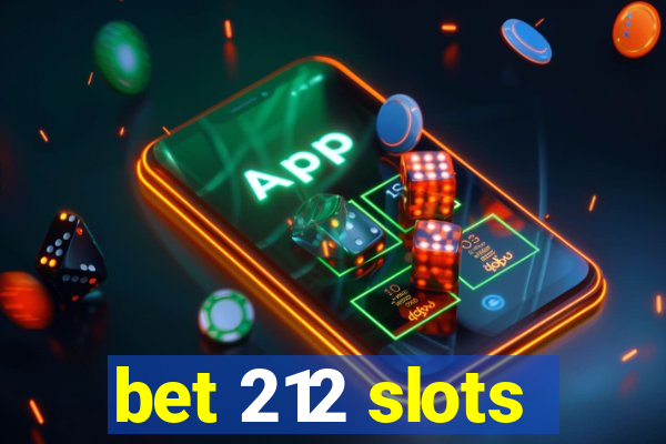 bet 212 slots