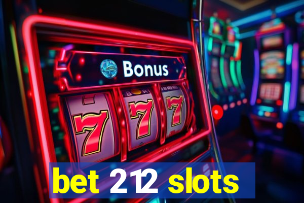 bet 212 slots