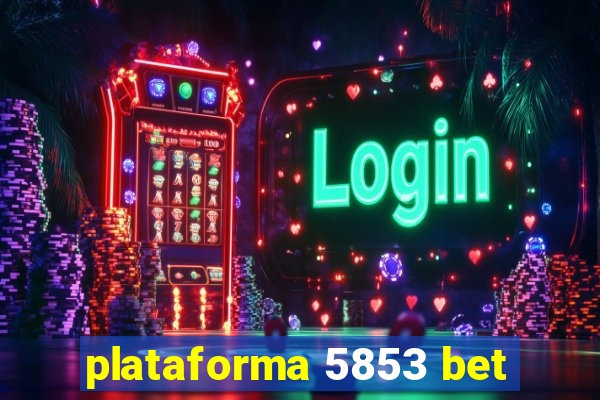 plataforma 5853 bet