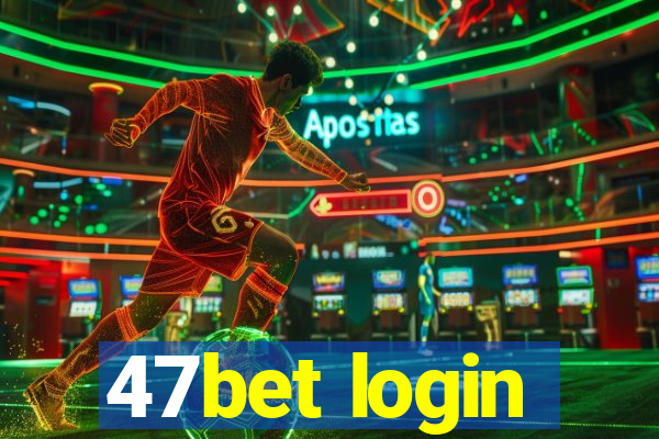 47bet login