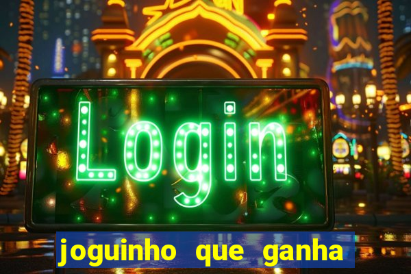 joguinho que ganha dinheiro sem depositar