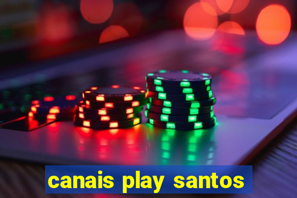 canais play santos