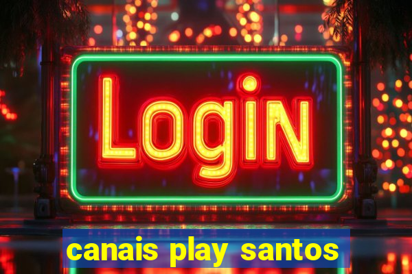 canais play santos