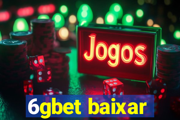 6gbet baixar