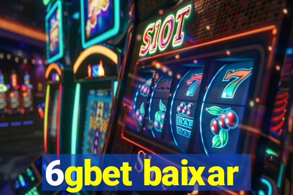 6gbet baixar