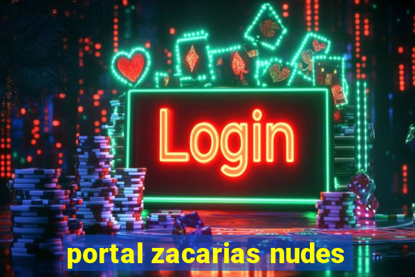 portal zacarias nudes