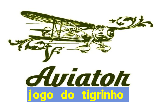 jogo do tigrinho verdade ou mentira