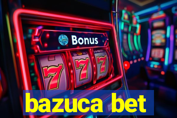 bazuca bet