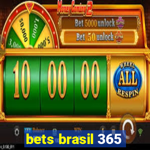 bets brasil 365