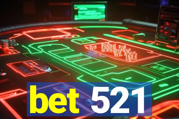 bet 521