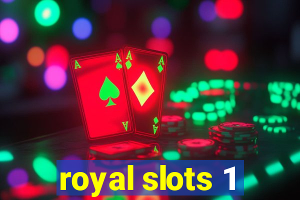 royal slots 1