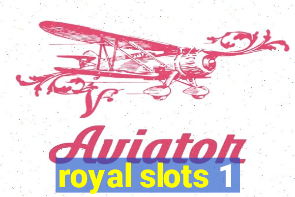 royal slots 1