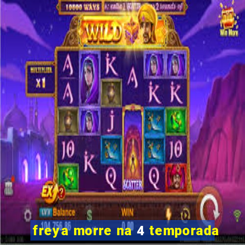 freya morre na 4 temporada